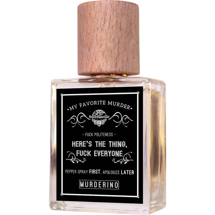 My Favorite Murder: Here's the Thing, Fuck Everyone (Perfume Oil)
