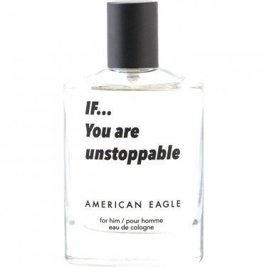 IF… You are unstoppable (Eau de Cologne)
