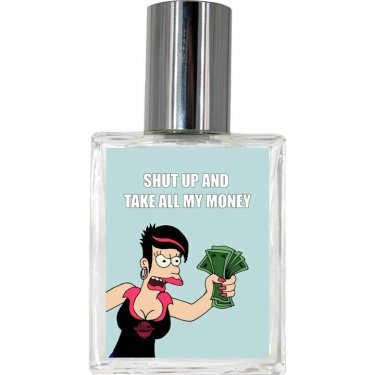 Shut up and Take all my Money (Eau de Parfum)