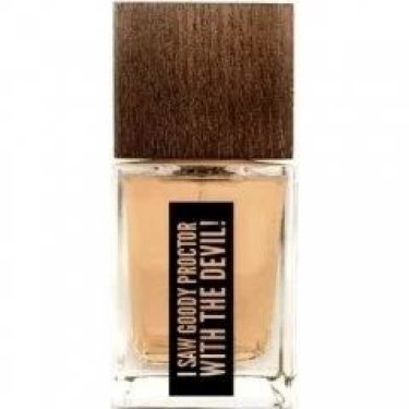 I Saw Goody Proctor With The Devil! (Parfum)