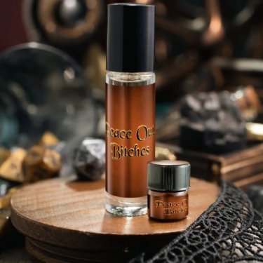 Peace Out, Bitches (Perfume Oil)