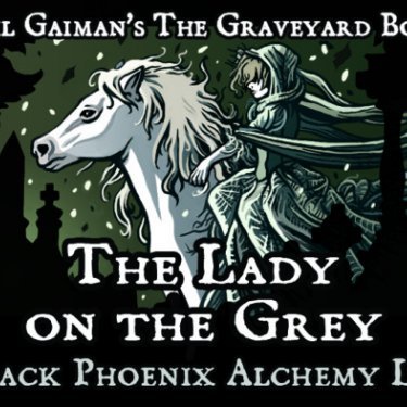 Neil Gaiman's The Graveyard Book: The Lady on the Grey