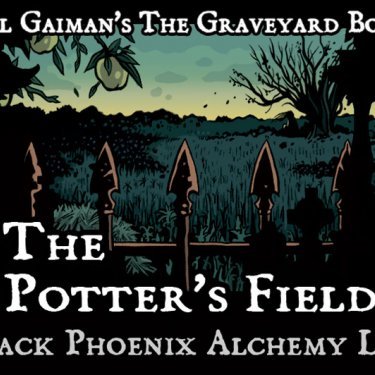 Neil Gaiman's The Graveyard Book: The Potter's Field